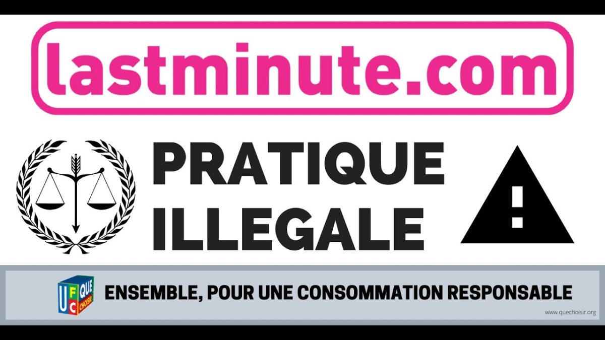 Le site Lastminute.com attaqué en justice par UFC-Que Choisir Lastminute.com-ufc-que-choisir